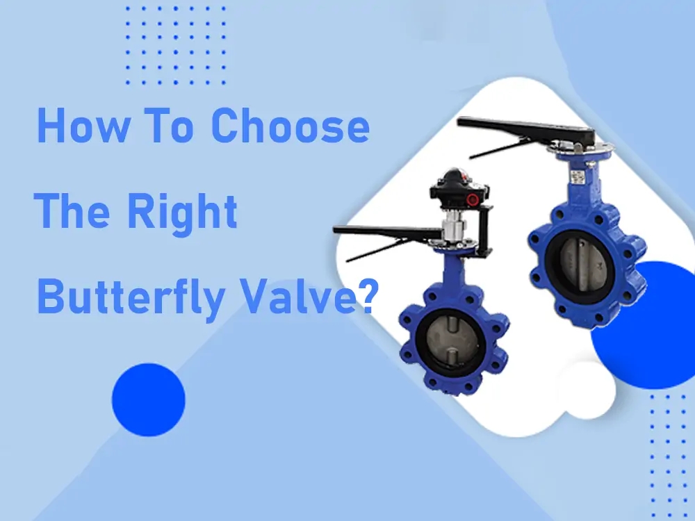 how to choose the right butterfly valve