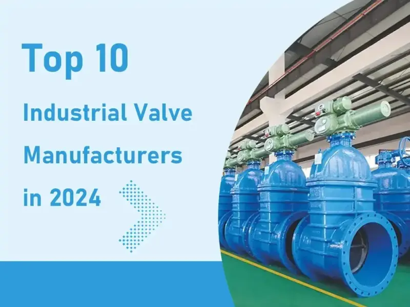 top 10 industrial valve manufacturers in 2024