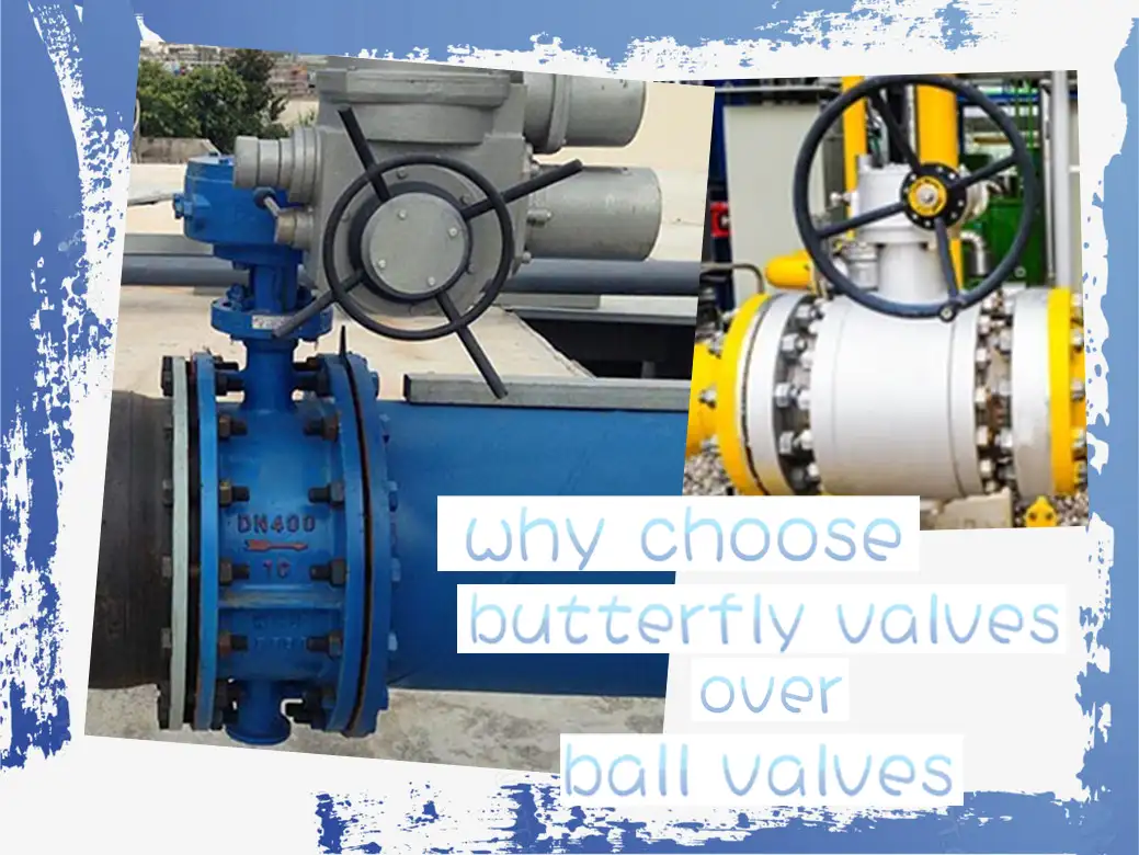 why-choose-butterfly-valves-over-ball-valves