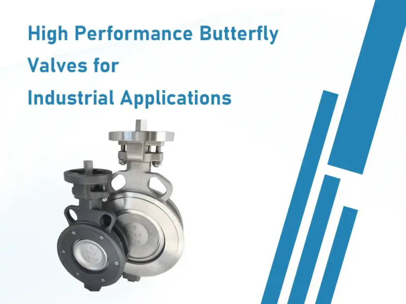 high performance butterfly valves for industrial applications